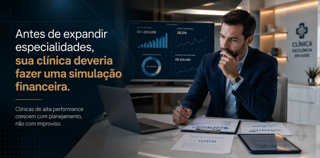 Gestor de clínica analisando simulação financeira antes da expansão de especialidades médicas
